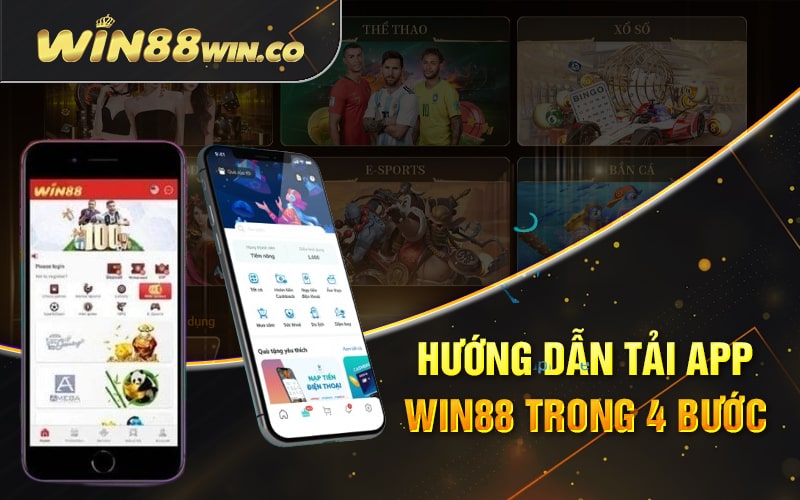 3 Bước Tải App Win88 Về SmartPhone - Bạn Đã Tải Chưa? 2 Hướng Dẫn Tải App Win88 Trong 4 Bước